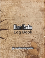 Ham radio log book: Amateur radio log book - Amateur Radio Operator Station Log Book - Ham Radio Log Sheet - 111 pages, 8,5"x11" - Paperback - brown background vintage world map 1671757866 Book Cover
