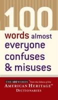 100 Words Almost Everyone Confuses and Misuses (The 100 Words) 0618493336 Book Cover
