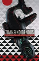 Trans-Indigenous: Methodologies for Global Native Literary Studies 0816678197 Book Cover