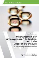Mechanismen der Hämoxygenase-1 Induktion durch die Docosahexaensäure 3639643348 Book Cover