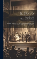 Il Bravo: Dramma Tragico In Tre Atti: Da Rappresentarsi Nel Real Teatro S. Carlo Nella Quaresima Del 1836... 1020430192 Book Cover