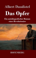 Das Opfer: Ein autobiografischer Roman eines Revolutionärs (German Edition) 3743754819 Book Cover