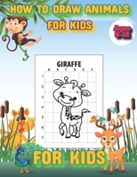 How to Draw Animals Books for Kids Ages 8-12: Activity Workbook For Boys and Girls,Best Gift for Your Daughters and son,Learn to Draw B08P1NHKQK Book Cover