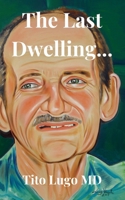 The Last Dwelling... B0DVYG78YC Book Cover