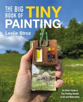 The Big Book of Tiny Painting: On Location Techniques for Nature and Landscapes in Watercolor B0FHC5XZXJ Book Cover