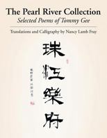 The Pearl River Collection: Selected Poems of Tommy Gee 1499073534 Book Cover