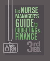 The Nurse Manager's Guide to Budgeting & Finance, 3rd Edition 1940446589 Book Cover