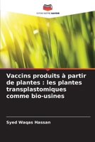 Vaccins produits à partir de plantes: les plantes transplastomiques comme bio-usines (French Edition) 6206819434 Book Cover