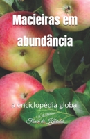Macieiras em abundância: a enciclopédia global (Portuguese Edition) B0D6NG4RJK Book Cover