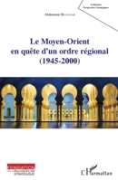 Le Moyen-Orient en quête d'un ordre régional (1945-2000) (Perspectives Stratégiques) (French Edition) 2343055998 Book Cover