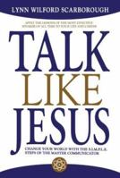 Talk Like Jesus: Change Your World with the S.I.M.P.L.E. Steps of the Master Communicator 1597775592 Book Cover