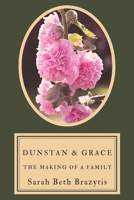 Dunstan and Grace: The Making of a Family B0FZ8TV64Z Book Cover