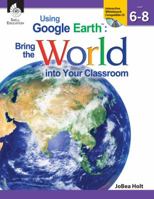 Once Upon A Globe: Using Google Earth in the Classroom (6-8) 1425808263 Book Cover