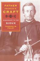 Father Francis M. Craft, Missionary to the Sioux