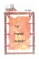 The Pawnee Incident 1425104118 Book Cover