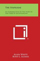 The Stapelieae: An Introduction to the Study of This Tribe of Asclepiadaceae 1258542420 Book Cover