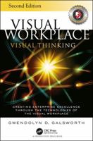 Visual Workplace Visual Thinking: Creating Enterprise Excellence Through the Technologies of the Visual Workplace 1138684686 Book Cover