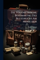Die Volumetrische Bestimmung Des Blutdrucks Am Menschen 1176113771 Book Cover