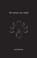 The Moon, My Mind B0G45SRJVK Book Cover