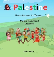 Palestine: From the river to the sea Maya's Magnificent Discovery 1068731001 Book Cover