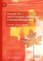 Beyond 2%?NATO Partners, Institutions & Burden Management: Concepts, Risks & Models (Canada and International Affairs) 3031221605 Book Cover