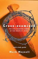 Cross-examined: The Life-changing Power of the Death of Jesus 0851115527 Book Cover