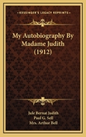 My Autobiography By Madame Judith 0548893489 Book Cover