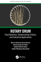 Rotary Drum: Fluid Dynamics, Dimensioning Criteria, and Industrial Applications 1032191899 Book Cover