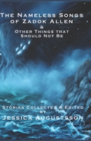 The Nameless Songs of Zadok Allen: & Other Things that Should Not Be 919878630X Book Cover