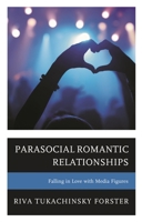 Parasocial Romantic Relationships: Falling in Love with Media Figures 1793609608 Book Cover