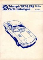 Triumph TR7 and TR8 Official Spare Parts Catalogue: RTC9020B 1870642651 Book Cover