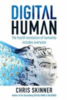 Digital Human: The Fourth Revolution of Humanity Includes Everyone 9814794376 Book Cover