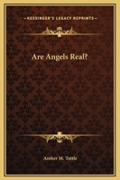 Are Angels Real? 1425317715 Book Cover