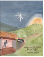 Moosha and the Miracle Behind the Inn 0578799898 Book Cover