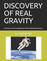 Discovery of Real Gravity: Gravity and Entanglement Working Mechanism 1729147305 Book Cover