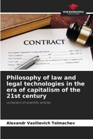 Philosophy of law and legal technologies in the era of capitalism of the 21st century: collection of scientific articles 6205922355 Book Cover