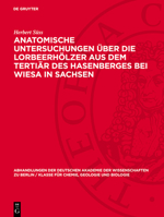 Anatomische Untersuchungen Über Die Lorbeerhölzer Aus Dem Tertiär Des Hasenberges Bei Wiesa in Sachsen 3112733568 Book Cover
