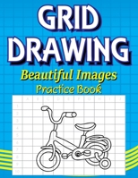 Grid Drawing Beautiful Images Practice Book: Activity Book for kids B092P6WKVG Book Cover