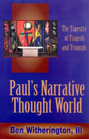 Paul's Narrative Thought World: The Tapestry of Tragedy and Triumph 0664254330 Book Cover