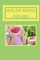 Healthy Eating for Kids: Healthy Cookbook for Kids, Healthy Recipes for Children, 6 X 9 Create Your Own Cookbook 172200486X Book Cover