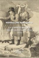 Napoleone Bonaparte La Corrispondenza Dell'isola d'Elba 1814-1815 109673432X Book Cover