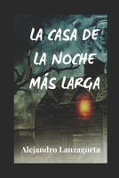 La casa de la noche más larga B0BJZX1DHR Book Cover