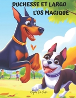 duchesse et Largo: L'os magique (French Edition) B0CKMFYK7Q Book Cover