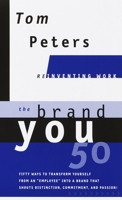 The Brand You 50 : Or : Fifty Ways to Transform Yourself from an 'Employee' into a Brand That Shouts Distinction, Commitment, and Passion! 0375407723 Book Cover