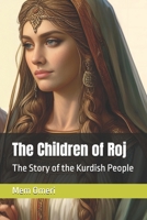 The Children of Roj: The Story of the Kurdish People B0F1LX75TW Book Cover