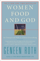 Women Food and God: An Unexpected Path to Almost Everything 1416543074 Book Cover