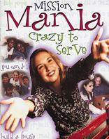 Mission Mania: Crazy to Serve 068703289X Book Cover