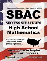 SBAC Success Strategies High School Mathematics Study Guide: SBAC Test Review for the Smarter Balanced Assessment Consortium Assessments 163094730X Book Cover