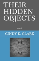 THEIR HIDDEN OBJECTS: a novel B08BDR8YJJ Book Cover