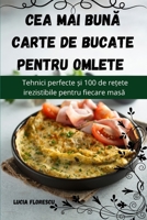 Cea mai buna carte de bucate pentru omlete (Romanian Edition) 1836872798 Book Cover
